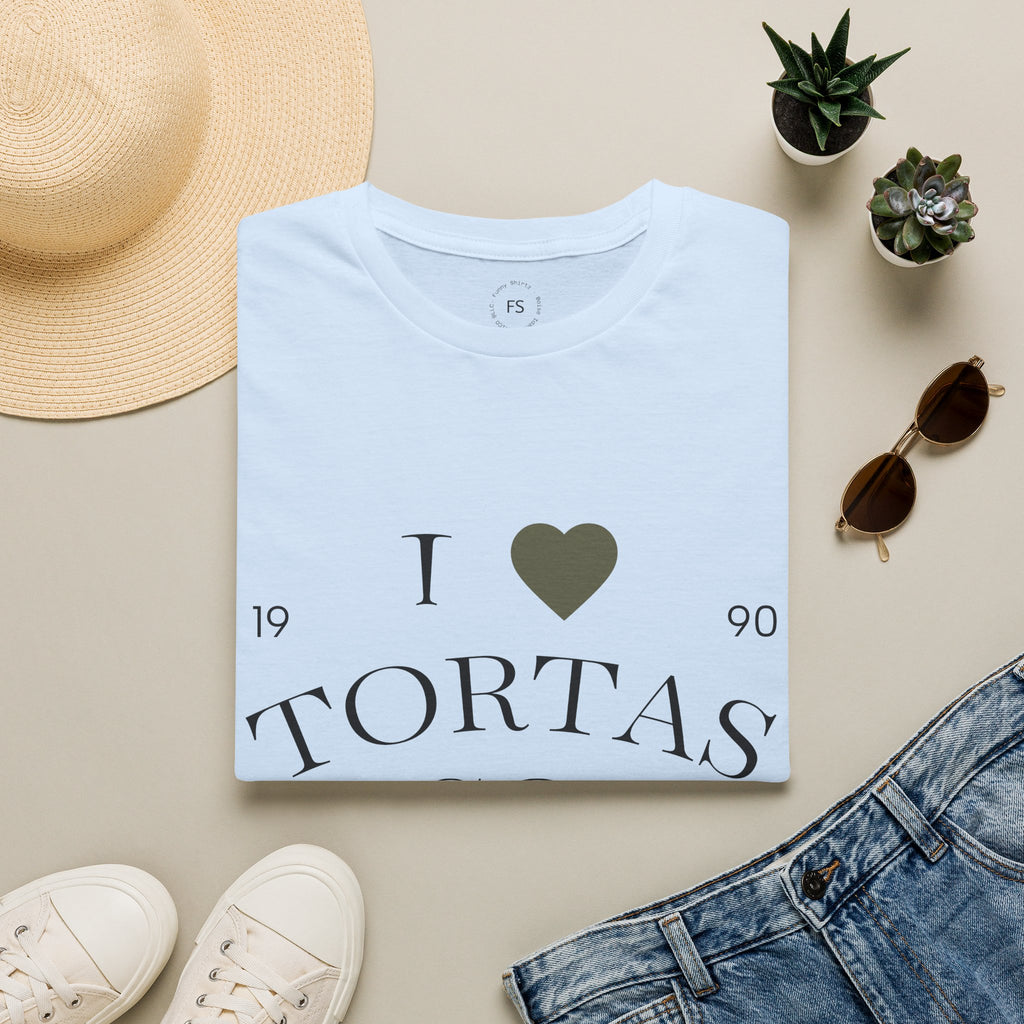 I Heart Tortas "ALWAYS"