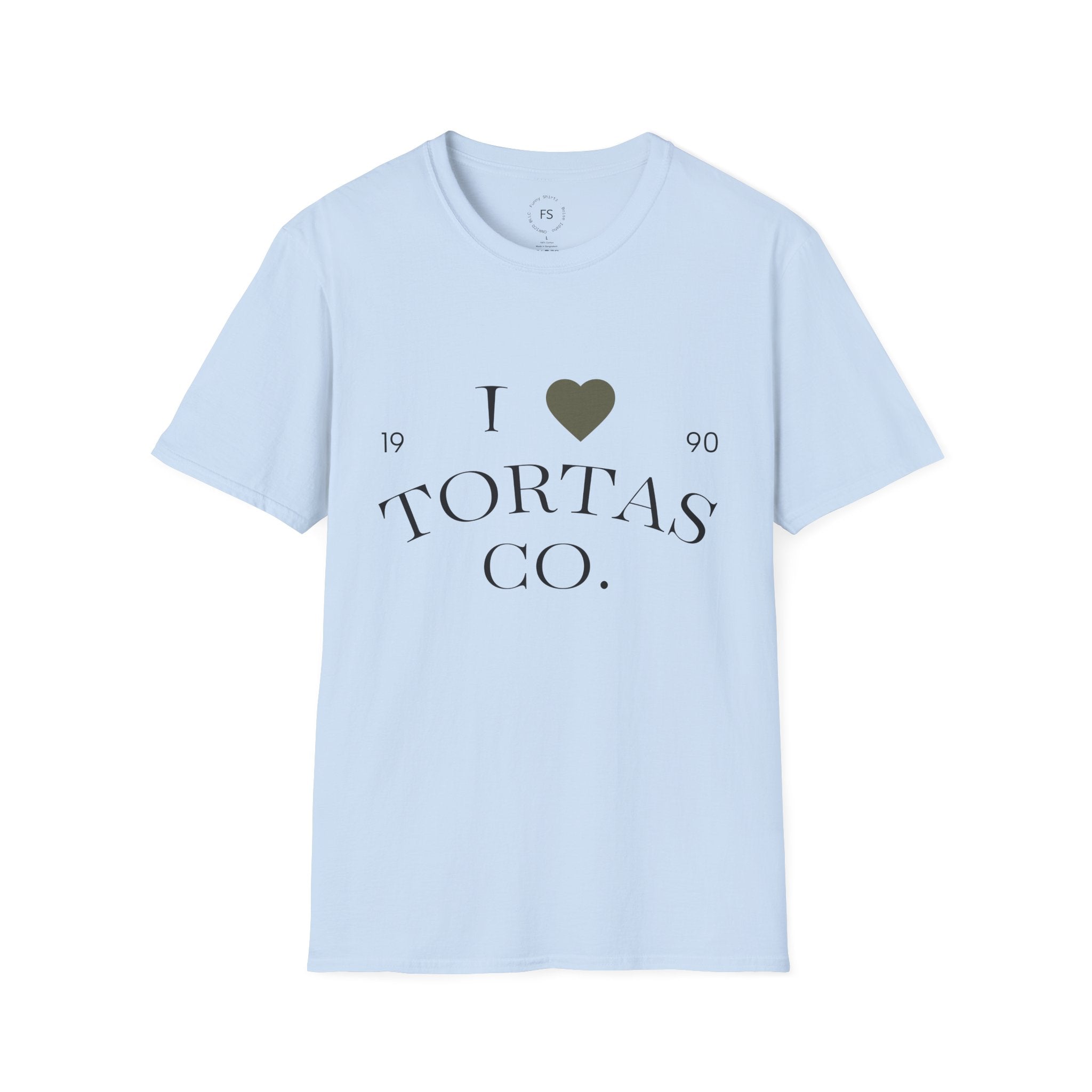 I Heart Tortas "ALWAYS"
